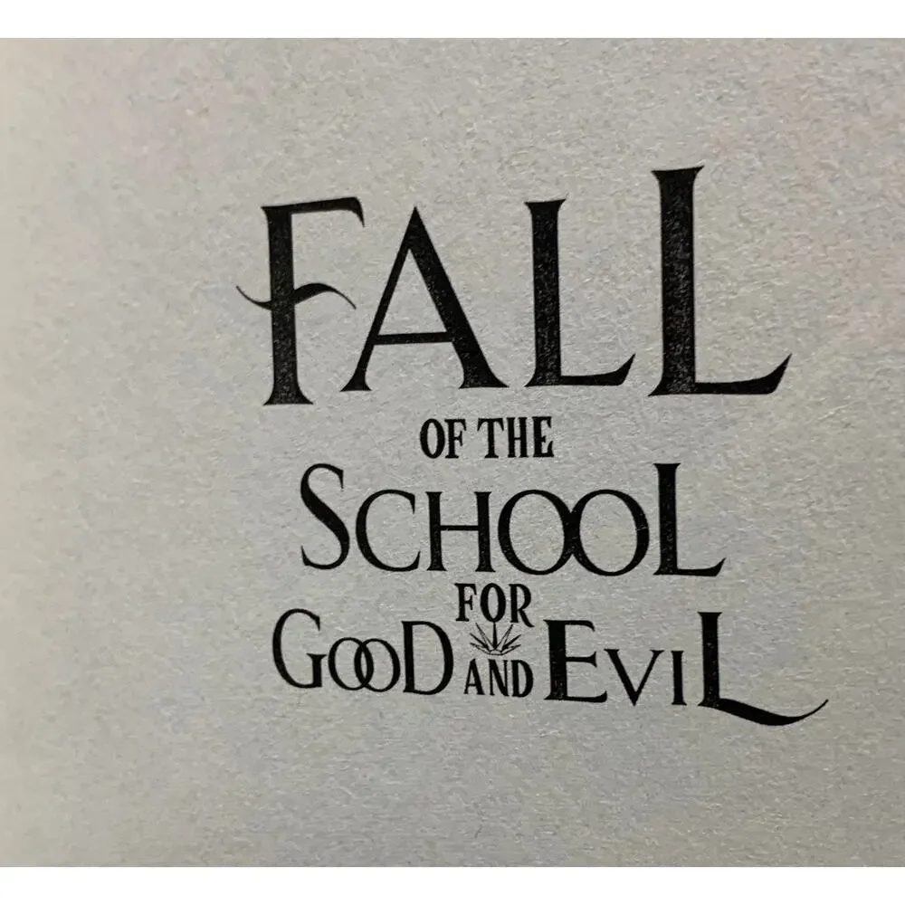 SIGNED  First Edition - Fall of the School For Good and Evil - Soman Chainani